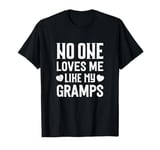 No One Loves Me Like My Grampie Gramps T-Shirt