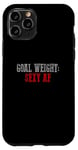 Coque pour iPhone 11 Pro OBJECTIF POIDS SEXY AF Objectifs de fitness amusants