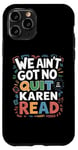 iPhone 11 Pro Free Karen Read We Ain't Got No Quit FKR Free Karen Read Case