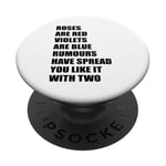 Roses Are Red Rumours Have Spread You Like It With Two Rhyme PopSockets Adhesive PopGrip