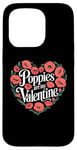 iPhone 15 Pro Poppies Are My Valentine Red Poppy Flower Valentines Day Case