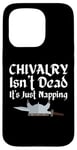 Coque pour iPhone 15 Pro Chivalry Isn't Dead It's Just Napping Ren Faire