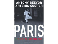 Paris Efter Befrielsen 1944-1949 | Antony Beevor Artemis Cooper | Språk: Danska