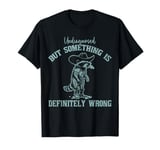 Undiagnosed But Something Is Definitely Wrong Funny Raccoon T-Shirt