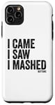 Coque pour iPhone 11 Pro Max I Came I Saw I Mashed Buttons Jeux vidéo Gamer Noob