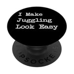 Citation humoristique « I Make Jggling Look Easy » PopSockets PopGrip Adhésif