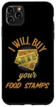 iPhone 11 Pro Max FUNNY COUPONER I WILL BUY YOUR FOOD STAMPS GANGSTER OG 80s Case