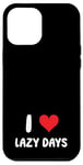 Coque pour iPhone 12 Pro Max I Love Lazy Days – Cœur – Relaxing Vacation Trip