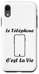 Coque pour iPhone XR Le Téléphone c'est la vie Humour portable téléphone