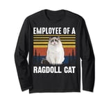 Cat - Employee of a Ragdill Cat - Ragdill Cat Long Sleeve T-Shirt