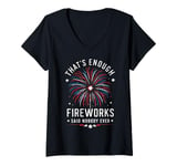 Womens Fireworks Director That's Enough Fireworks Said Nobody Ever V-Neck T-Shirt