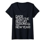 Womens Dads Teach The Best Life Lessons Happy New Year Father's Day V-Neck T-Shirt