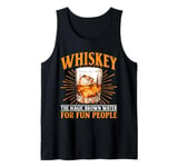 Whiskey The Magic Brown Water For Fun People Tank Top