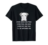 Every snack you make Every meal you bake Airedale Terrier T-Shirt