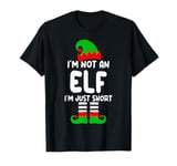 I'm Not An Elf I'm Just Short Family Christmas Pjs Matching T-Shirt