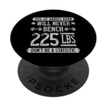 Banc de musculation amusant de 102 kg - Don't Be A Statistic PopSockets PopGrip Interchangeable