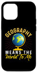 iPhone 12/12 Pro Geography Means the World to me Shirt Geography Shirt World Case