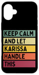 Coque pour iPhone 16 Plus Keep Calm And Let Karissa Handle This Funny Citation Retro