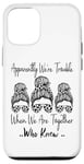 Coque pour iPhone 12/12 Pro Apparemment We're Trouble When We are Together Who Knew Funny