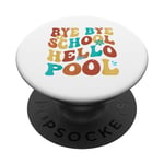 Bye Bye School Hello Pool Vacation Summer Lovers étudiant PopSockets PopGrip Interchangeable