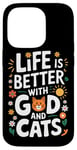 Coque pour iPhone 14 Pro La vie est meilleure avec Dieu et les chats | Funny Faith Religion