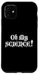 Coque pour iPhone 11 Oh ma science! blague drôle de religion médiévale