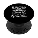 Funny If You Think I'm Awesome Meet My Twin Sister Humor PopSockets PopGrip Adhésif