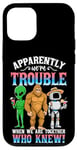 iPhone 12/12 Pro Bigfoot alien robot we are trouble when we are together Case