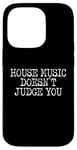 iPhone 14 Pro House Music Doesn't Judge You - DJs of House Music Case