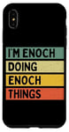 iPhone XS Max I'm Enoch Doing Enoch Things Funny Personalized Quote Case