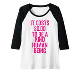 Womens It Costs 0 To Be A Kind Human Being Kindness is Superpower Raglan Baseball Tee