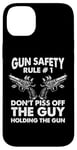 iPhone 14 Plus Gun Safety Rule - Don't Piss Off The Man Holding The Gun Case