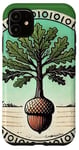 iPhone 11 Oak from Acorn Illustration Tree Lovers mighty Oak tree Case