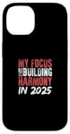 Coque pour iPhone 14 Mon objectif est de construire l'harmonie en 2025