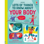 Lots of Things to Know About Your Body (inbunden, eng)