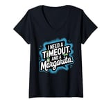 Womens I Need a Timeout and a Margarita V-Neck T-Shirt