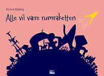 Alle Vil Være Rumraketten | Emma Ribbing | Språk: Danska