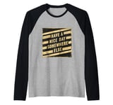 Have A Nice Day Somewhere Else ||||- Raglan Baseball Tee