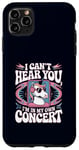 Coque pour iPhone 11 Pro Max I Can't Hear You I'm in My Own Concert Unicorn Music Lover