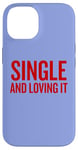 Coque pour iPhone 14 Humour de Saint-Valentin unique et aimant pour les âmes indépendantes