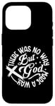 iPhone 16 Pro Inspirational Message There Was No Way But God Made A Way Case