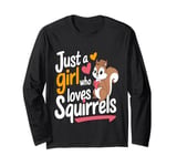 Funny Squirrel Just a Girl Who Loves Squirrels Forest Animal Long Sleeve T-Shirt