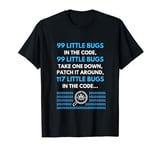 99 Little Bugs In The Code Programmer T-Shirt