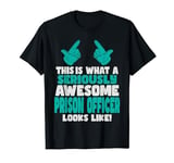 This Is What An Awesome Prison Officer Looks Like T-Shirt