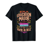 Being an Education Major T-Shirt