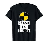 Car Accident Crash Car Saying Funny Crash Test Dummy T-Shirt