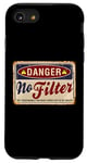 Coque pour iPhone SE (2020) / 7 / 8 Funny Warning No Filter Vintage Danger Sign Funny Filter