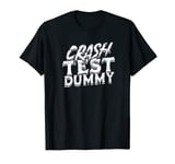 Crash test dummy - Cracked Fatality Car Crash Accident T-Shirt