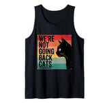 We're Not Going Back Cats - Funny Cat 2024 Tank Top