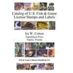 Catalog of U.S. Fish & Game License Stamps and Labels (inbunden, eng)